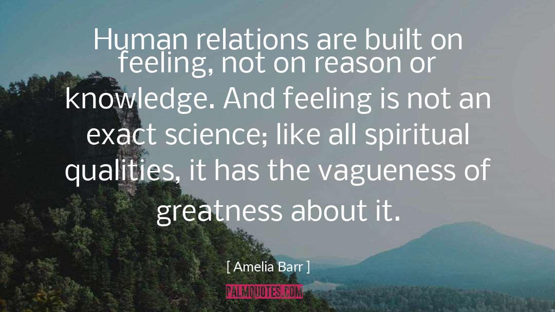 Amelia Barr Quotes: Human relations are built on