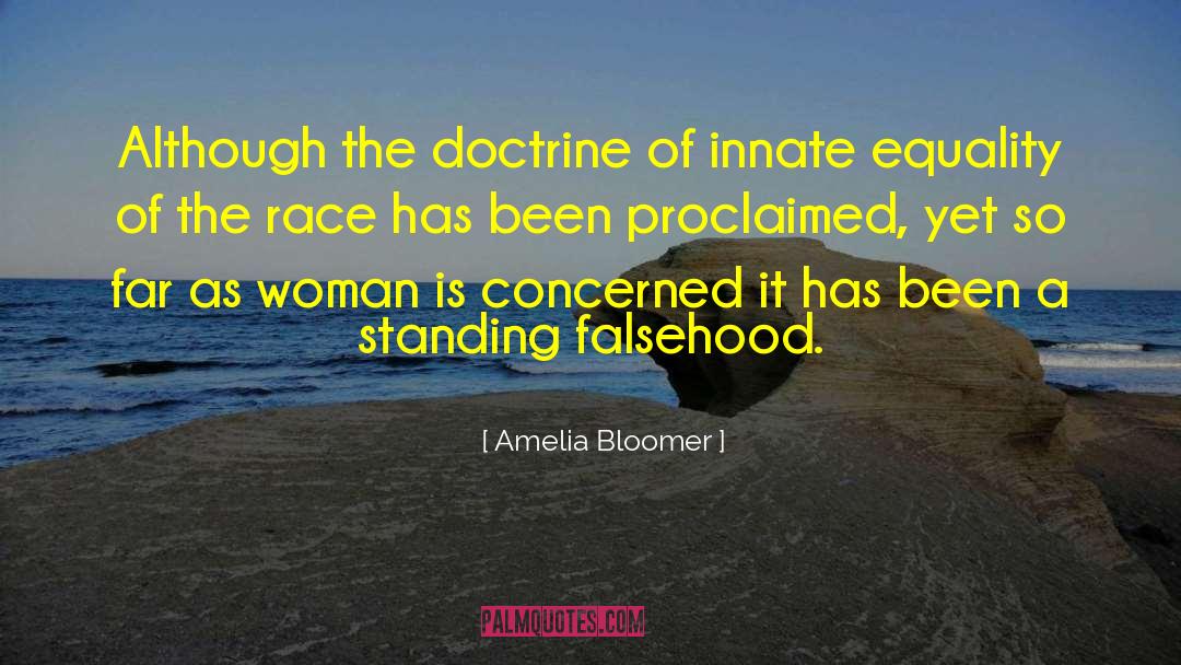 Amelia Bloomer Quotes: Although the doctrine of innate