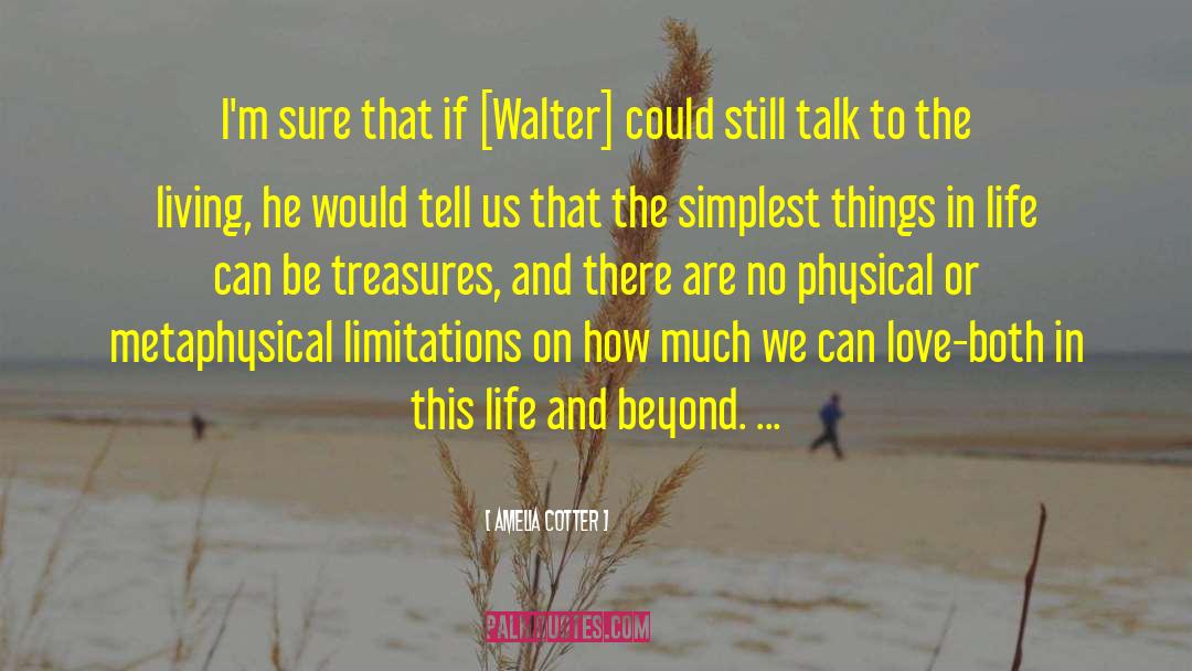 Amelia Cotter Quotes: I'm sure that if [Walter]