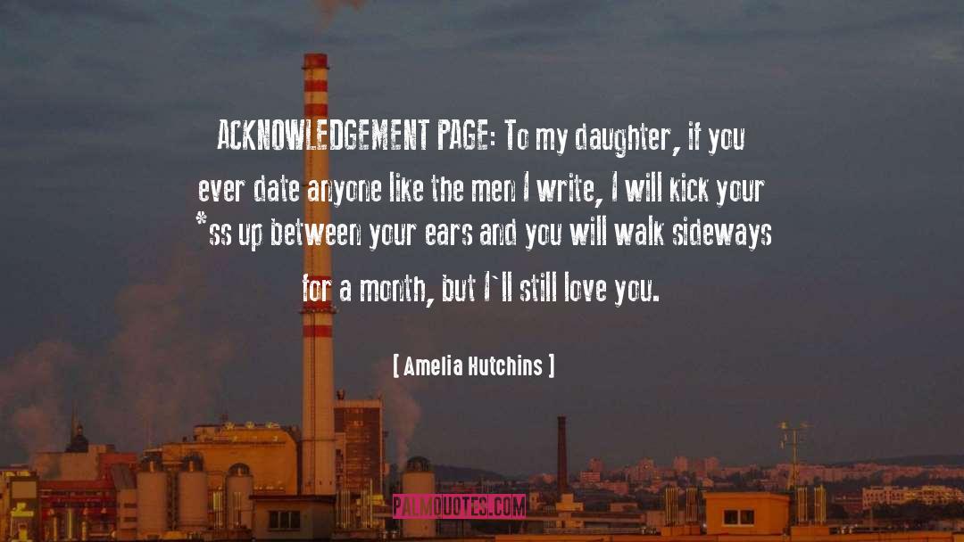 Amelia Hutchins Quotes: ACKNOWLEDGEMENT PAGE: <br /><br />To