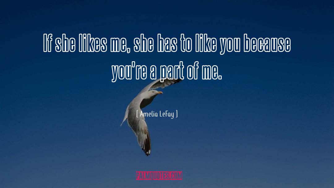 Amelia LeFay Quotes: If she likes me, she