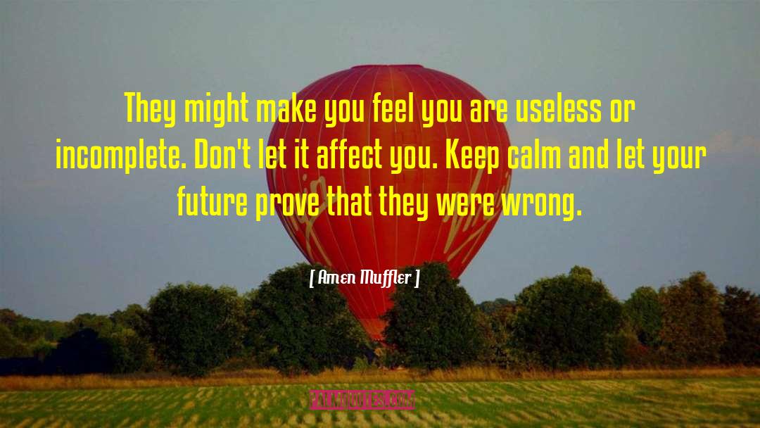 Amen Muffler Quotes: They might make you feel