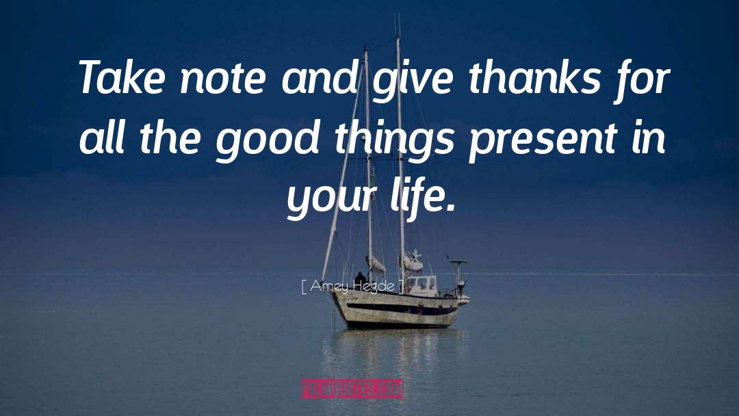 Amey Hegde Quotes: Take note and give thanks
