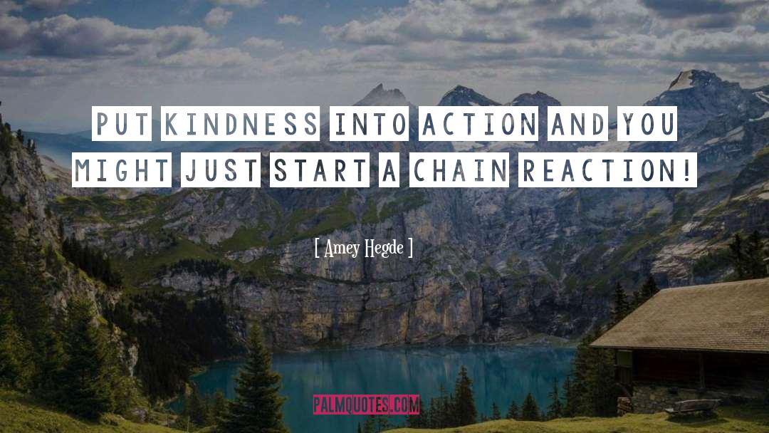 Amey Hegde Quotes: Put kindness into action and