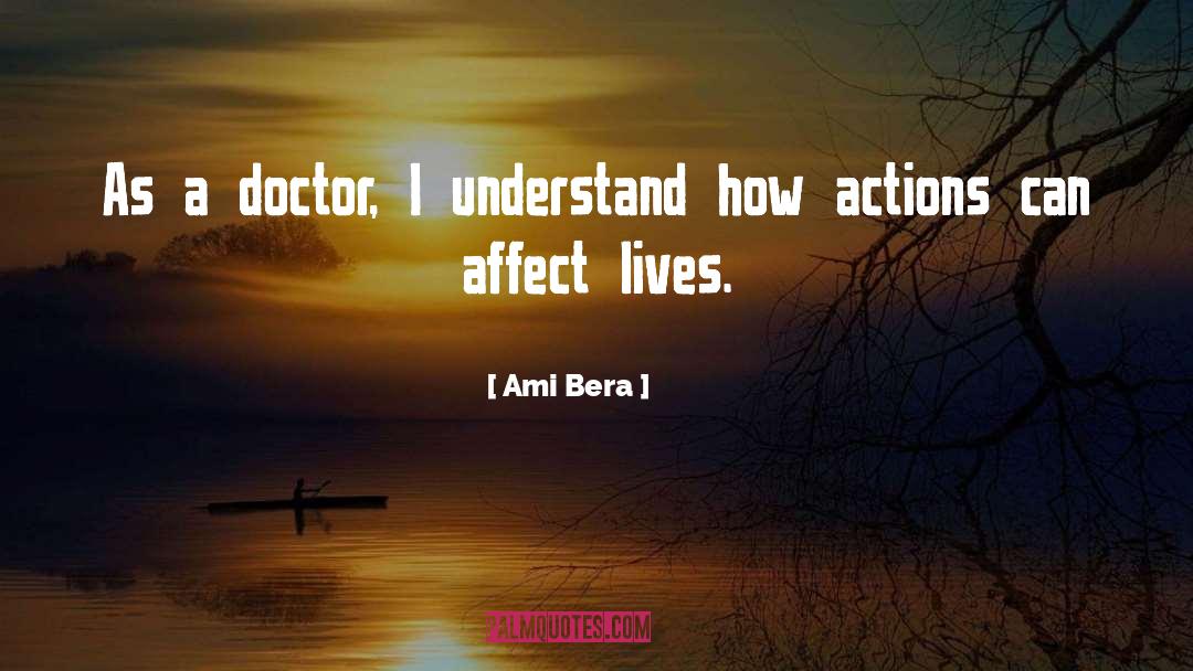 Ami Bera Quotes: As a doctor, I understand