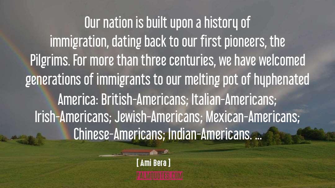 Ami Bera Quotes: Our nation is built upon