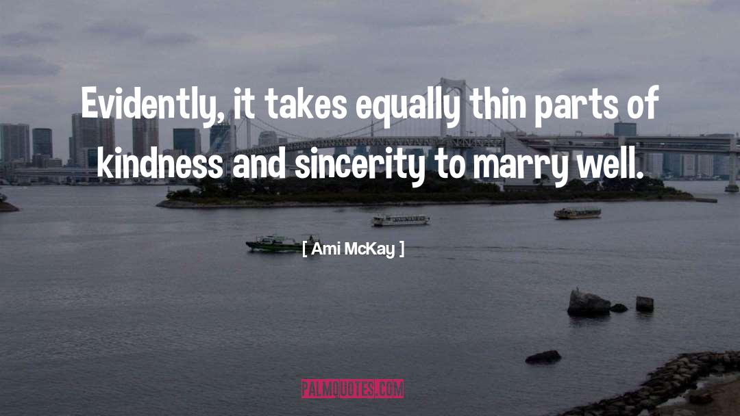 Ami McKay Quotes: Evidently, it takes equally thin