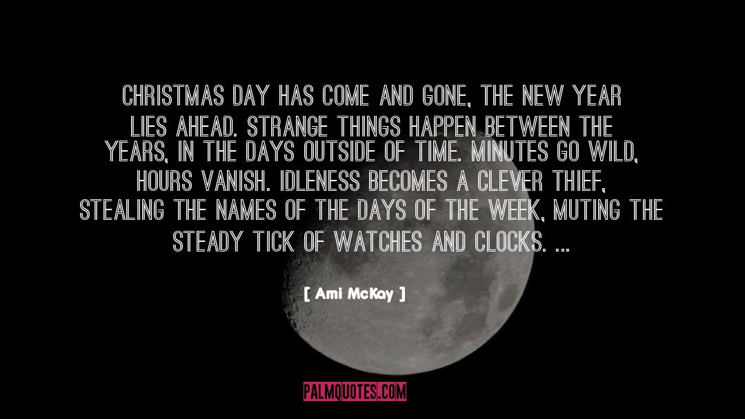 Ami McKay Quotes: Christmas Day has come and
