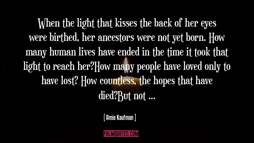 Amie Kaufman Quotes: When the light that kisses