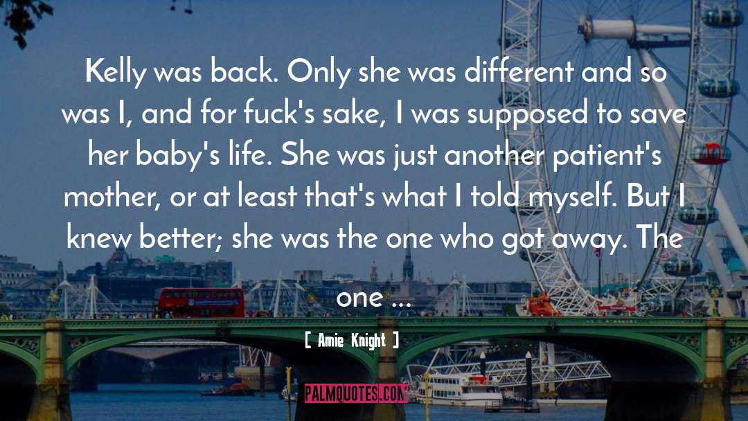 Amie Knight Quotes: Kelly was back. Only she