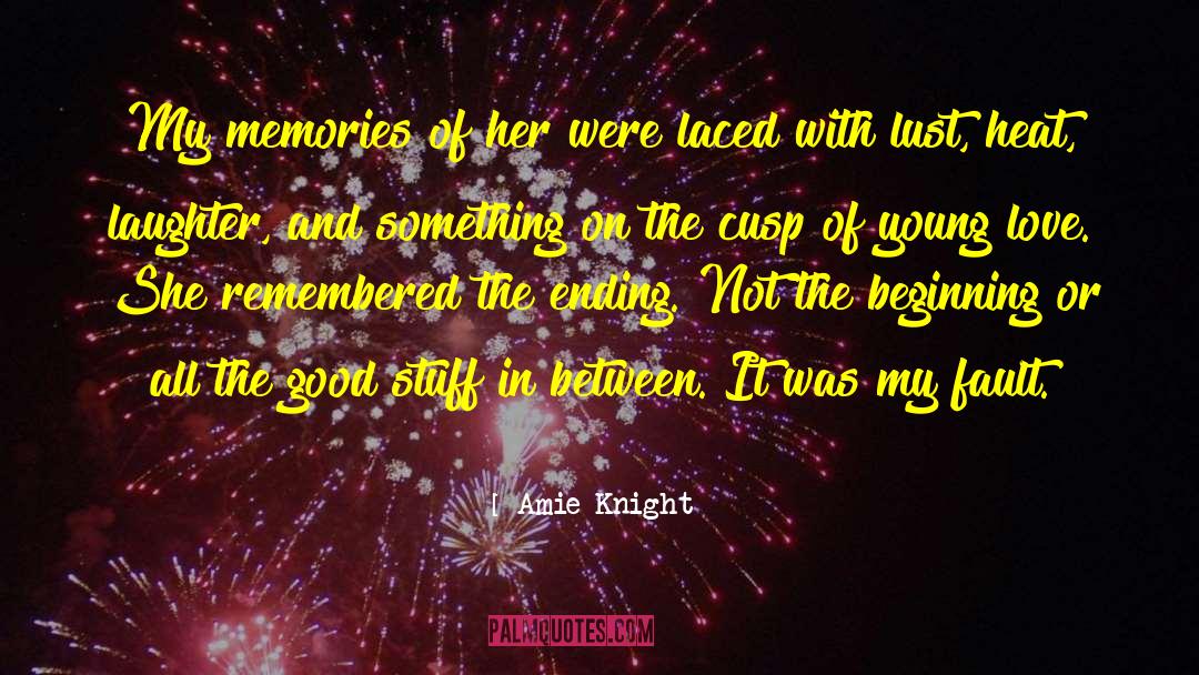 Amie Knight Quotes: My memories of her were