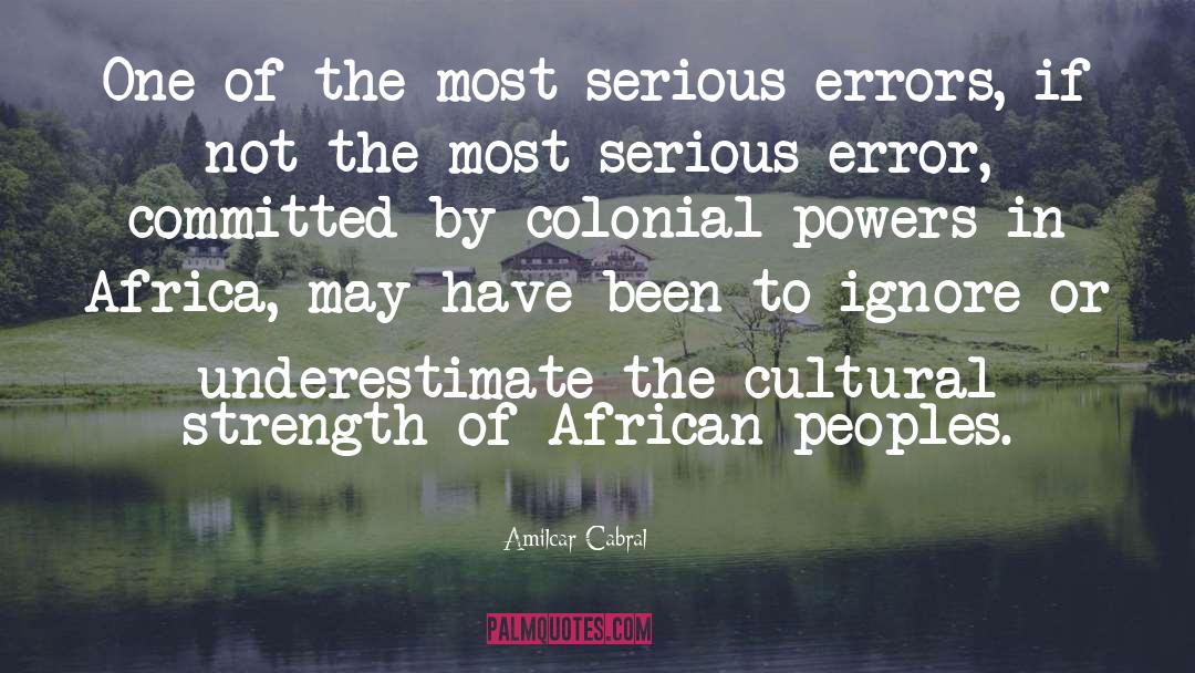 Amilcar Cabral Quotes: One of the most serious