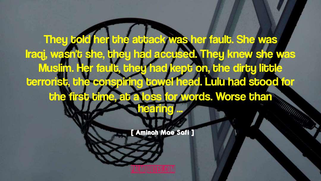 Aminah Mae Safi Quotes: They told her the attack