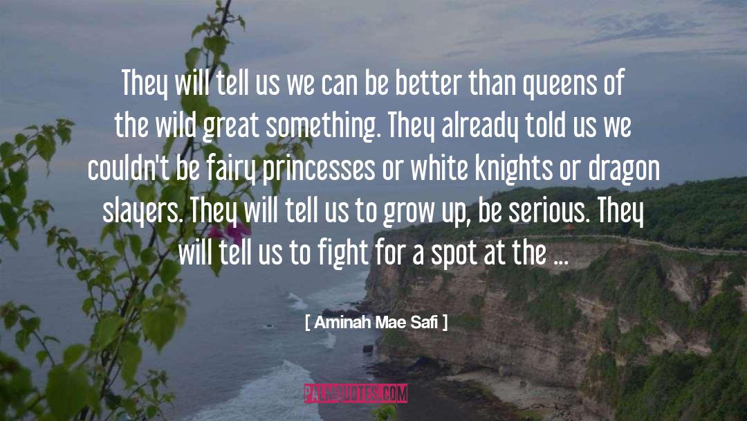 Aminah Mae Safi Quotes: They will tell us we