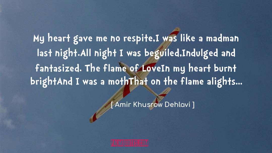 Amir Khusrow Dehlavi Quotes: My heart gave me no