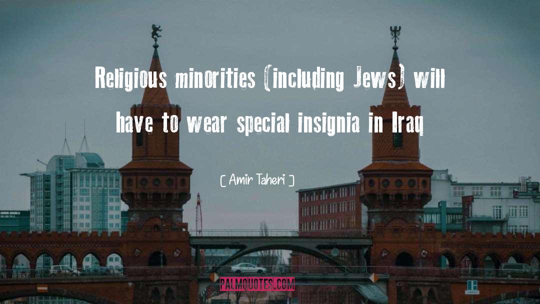 Amir Taheri Quotes: Religious minorities (including Jews) will