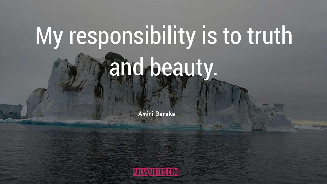 Amiri Baraka Quotes: My responsibility is to truth