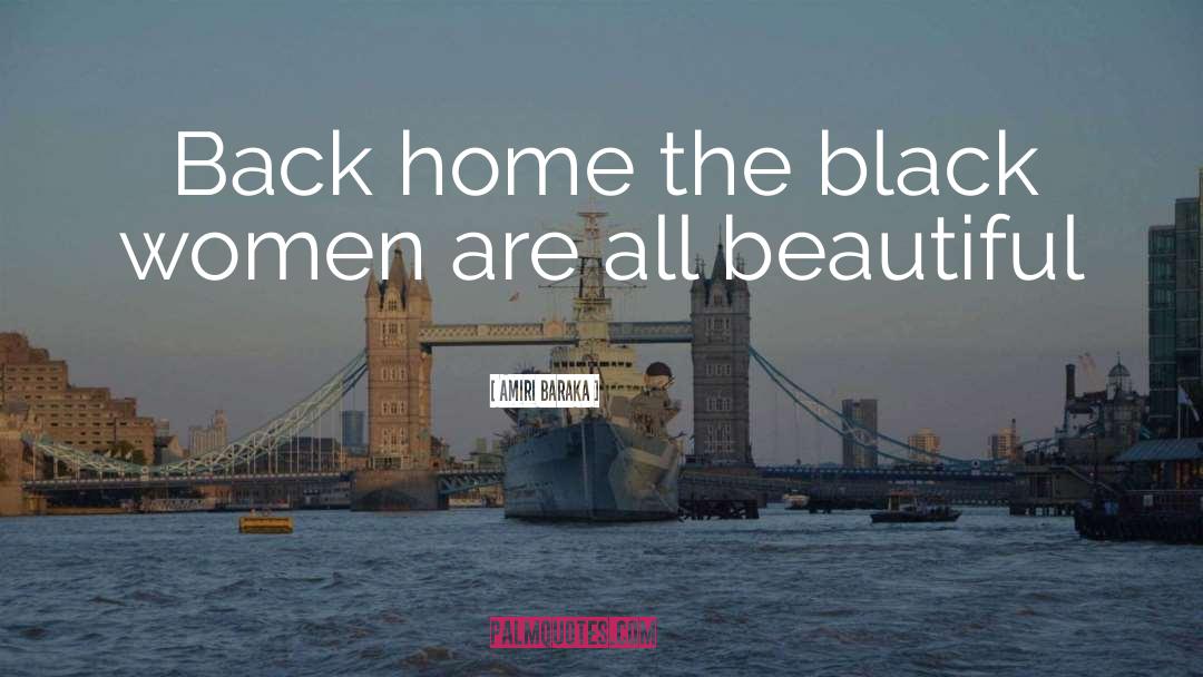Amiri Baraka Quotes: Back home the black women