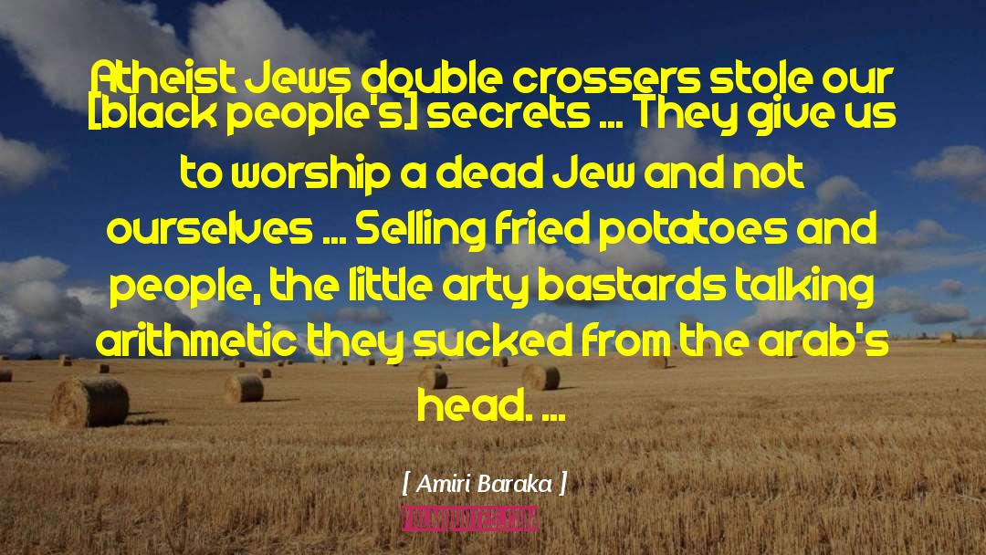 Amiri Baraka Quotes: Atheist Jews double crossers stole