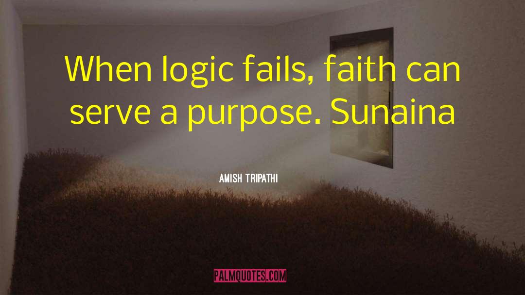 Amish Tripathi Quotes: When logic fails, faith can