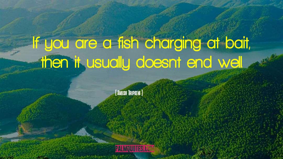 Amish Tripathi Quotes: If you are a fish