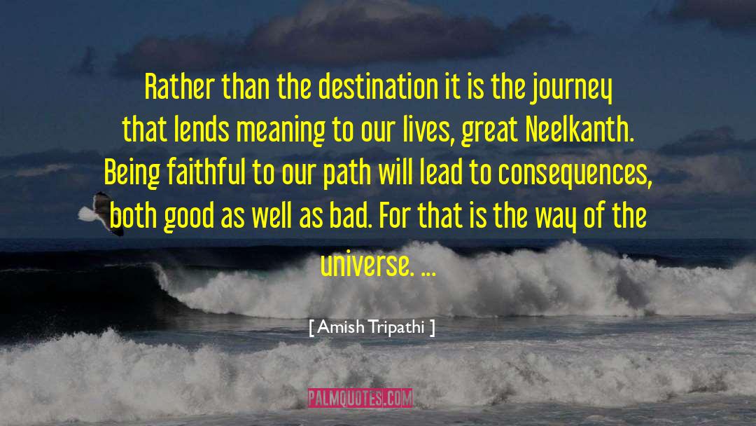 Amish Tripathi Quotes: Rather than the destination it