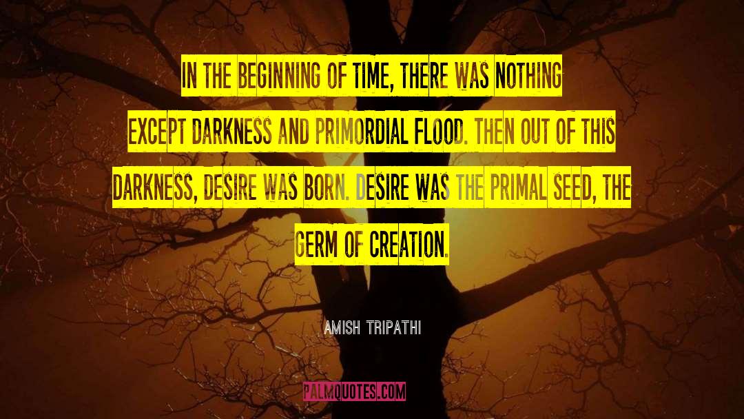 Amish Tripathi Quotes: In the beginning of time,