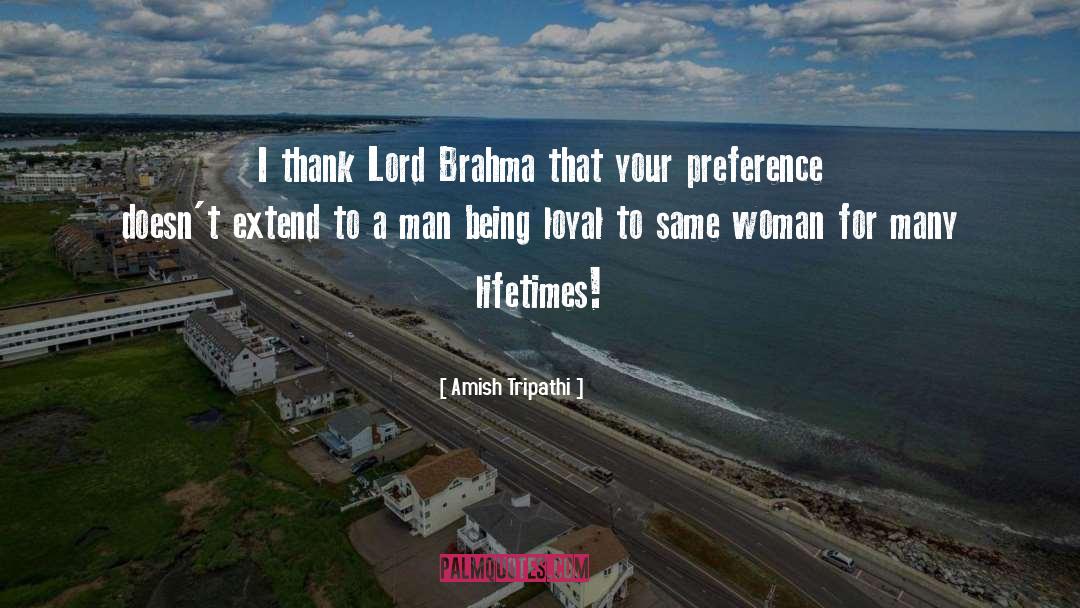 Amish Tripathi Quotes: I thank Lord Brahma that