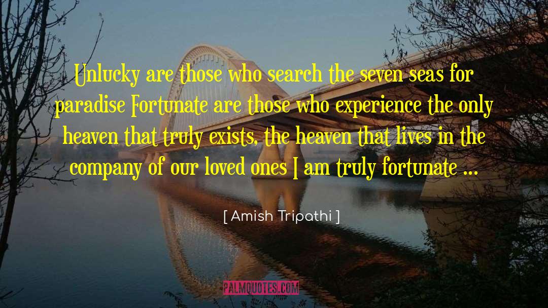 Amish Tripathi Quotes: Unlucky are those who search
