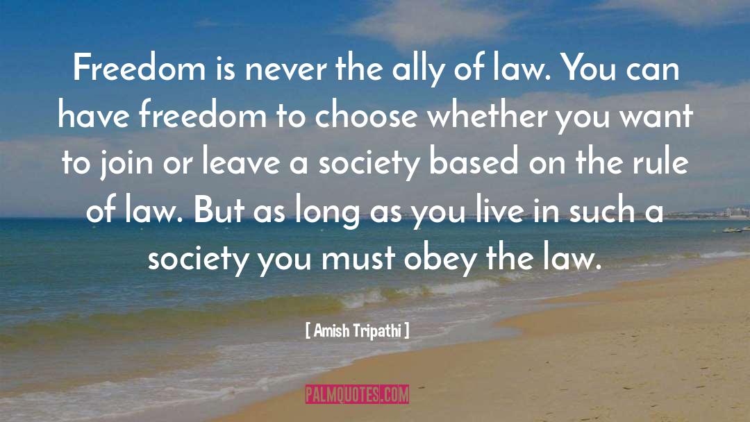 Amish Tripathi Quotes: Freedom is never the ally