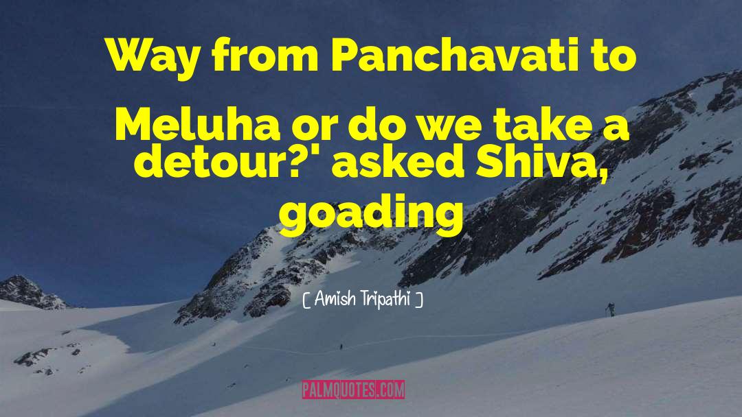 Amish Tripathi Quotes: Way from Panchavati to Meluha