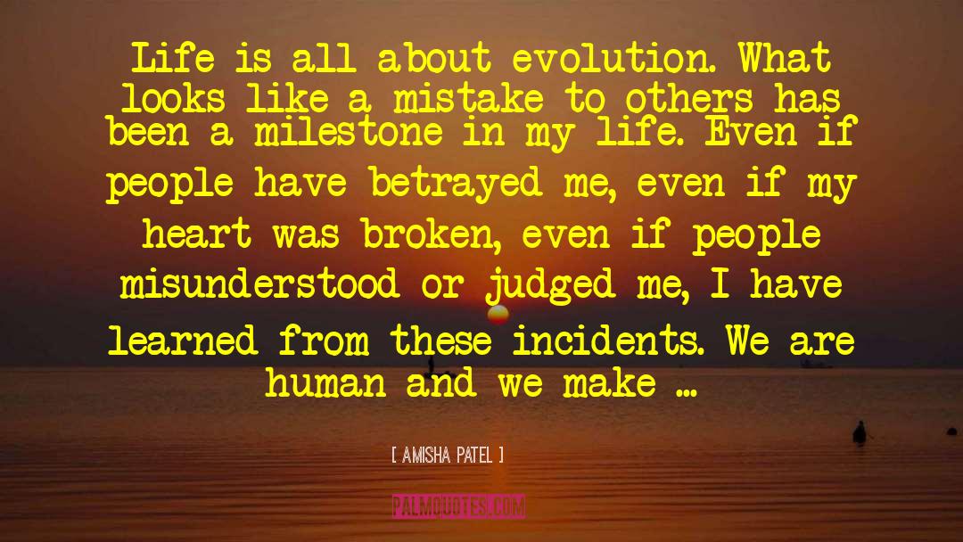 Amisha Patel Quotes: Life is all about evolution.