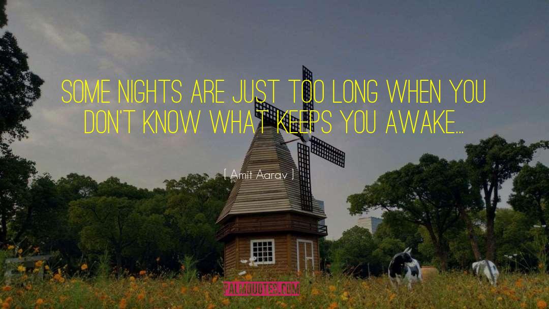 Amit Aarav Quotes: Some nights are just too