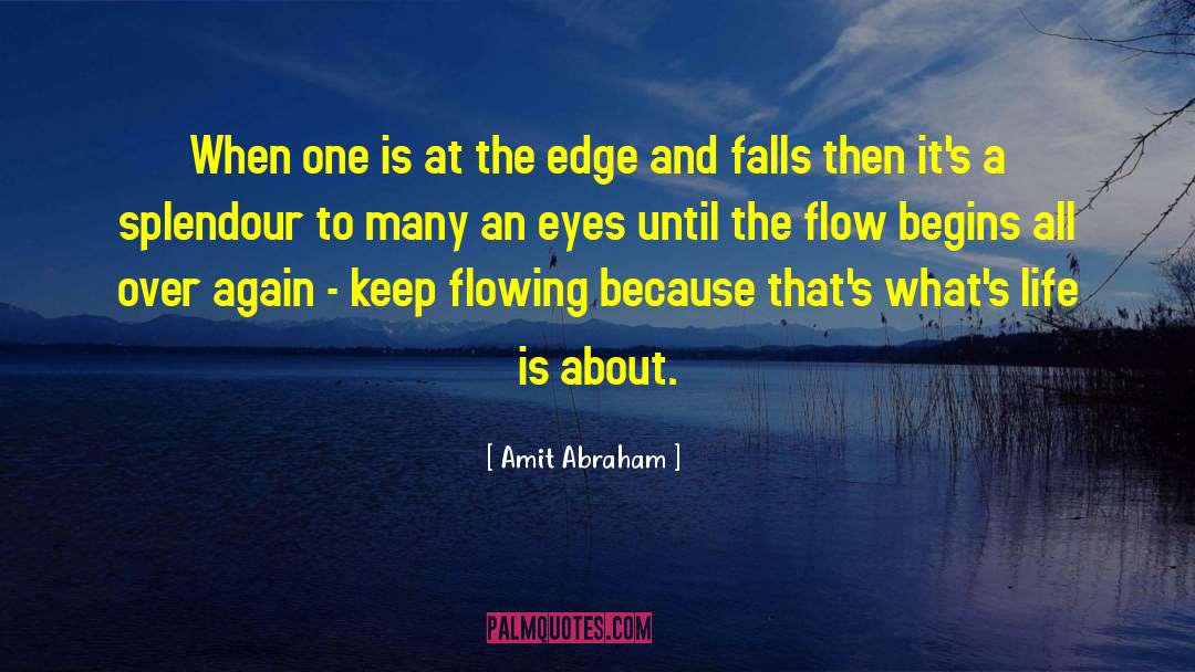 Amit Abraham Quotes: When one is at the