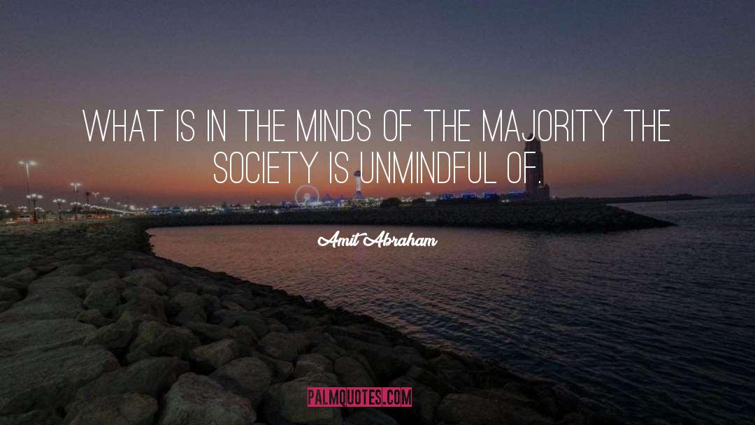 Amit Abraham Quotes: What is in the minds