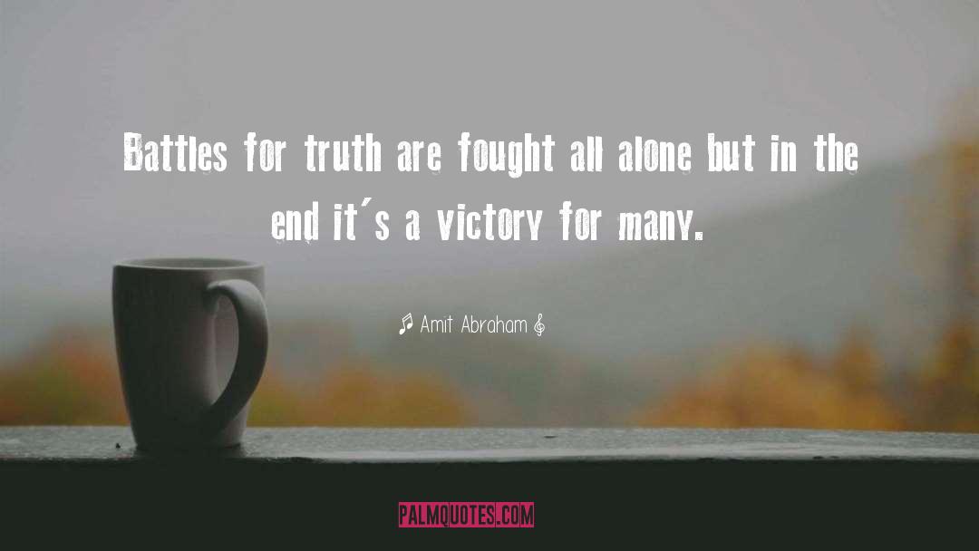 Amit Abraham Quotes: Battles for truth are fought