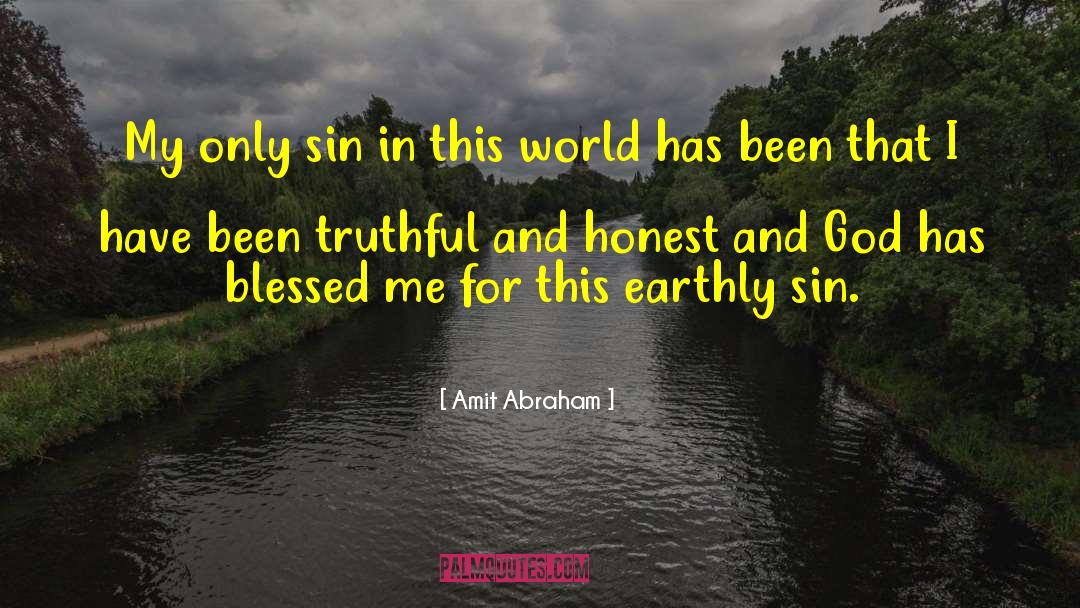 Amit Abraham Quotes: My only sin in this