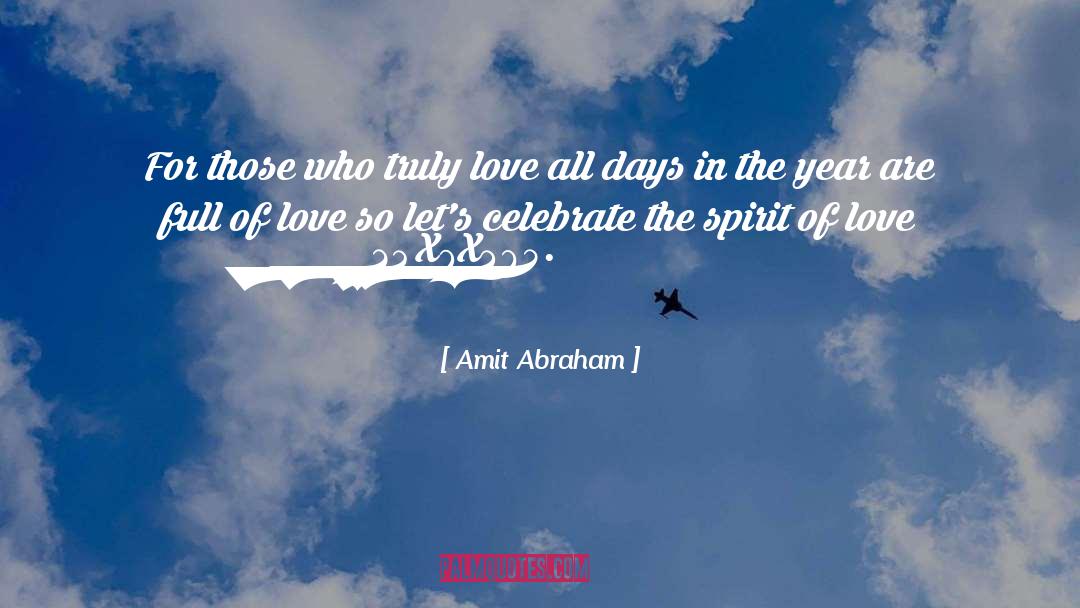 Amit Abraham Quotes: For those who truly love