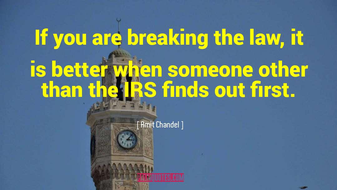 Amit Chandel Quotes: If you are breaking the