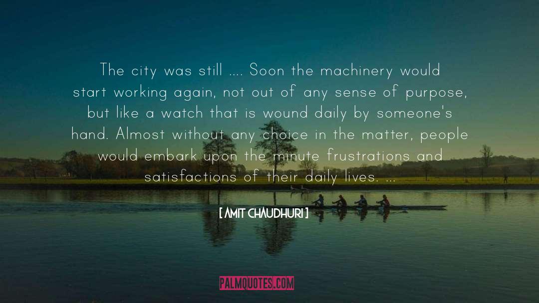 Amit Chaudhuri Quotes: The city was still ....