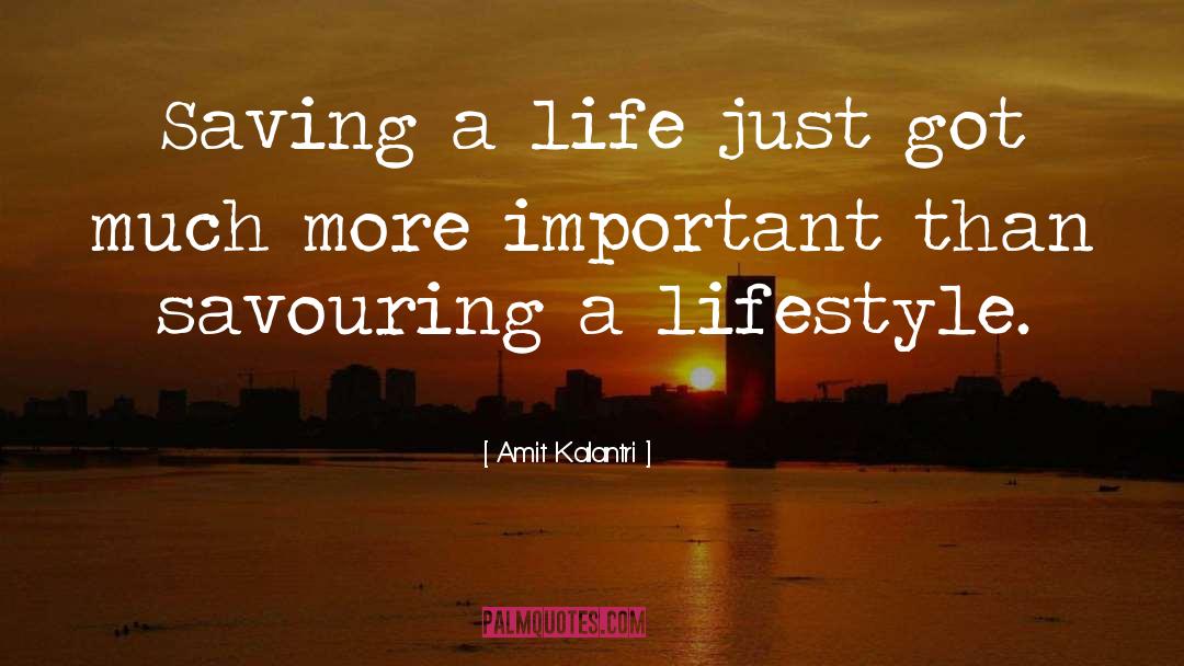 Amit Kalantri Quotes: Saving a life just got