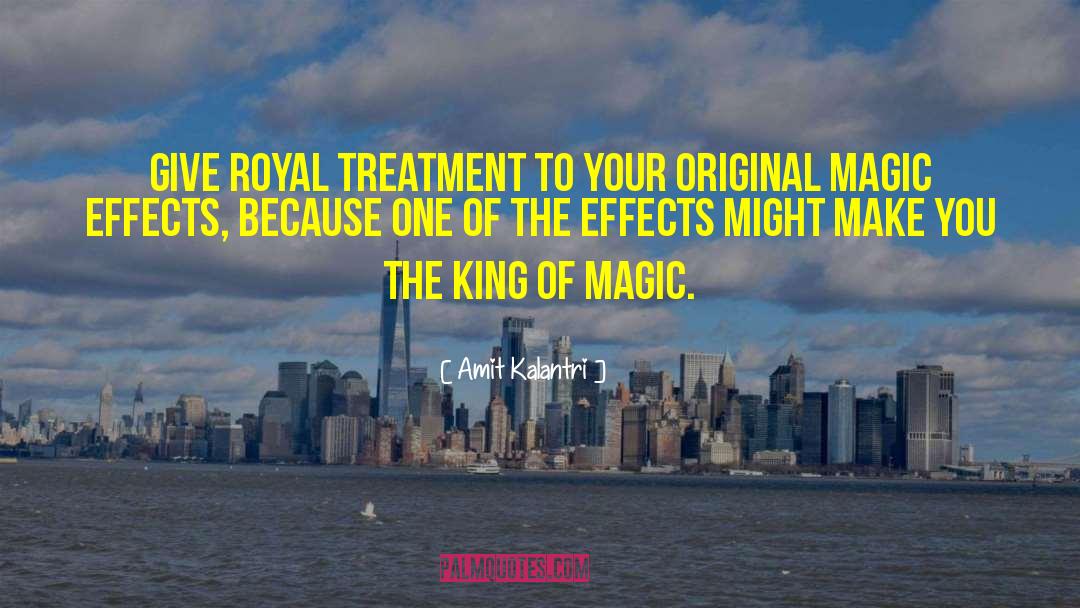 Amit Kalantri Quotes: Give royal treatment to your