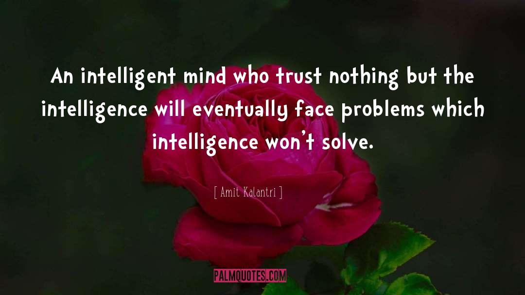 Amit Kalantri Quotes: An intelligent mind who trust