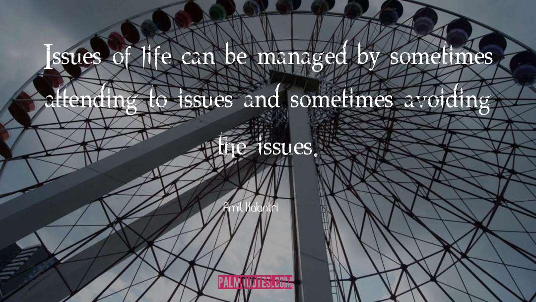 Amit Kalantri Quotes: Issues of life can be