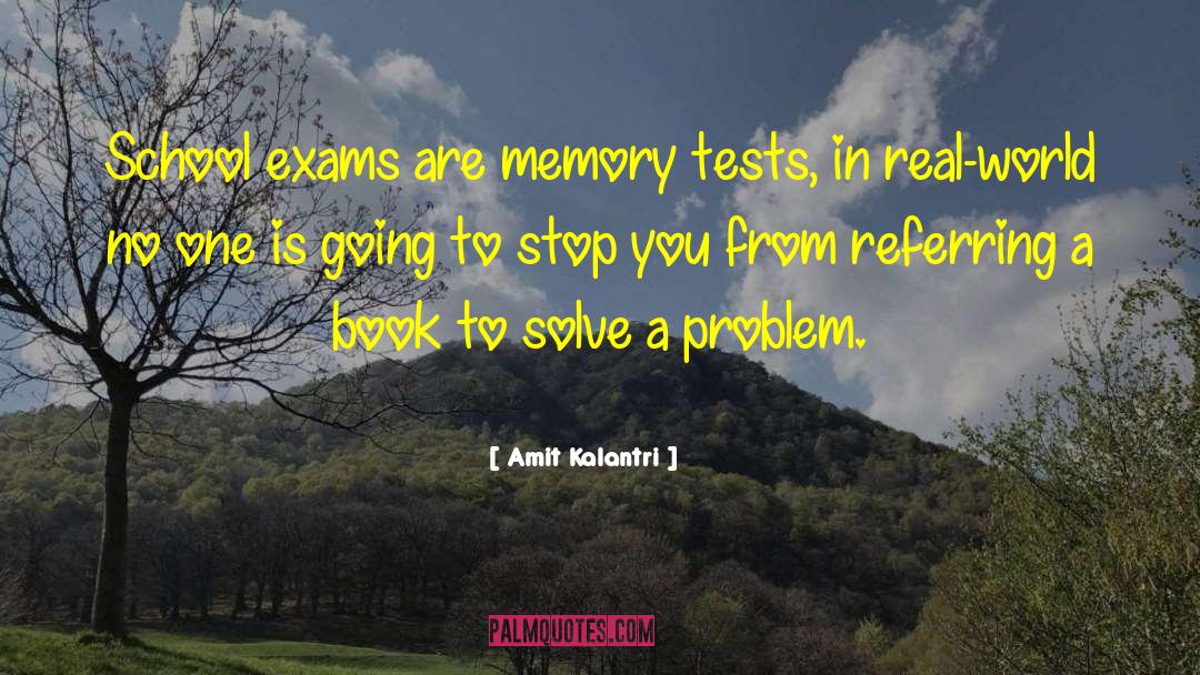 Amit Kalantri Quotes: School exams are memory tests,