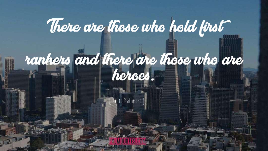 Amit Kalantri Quotes: There are those who hold