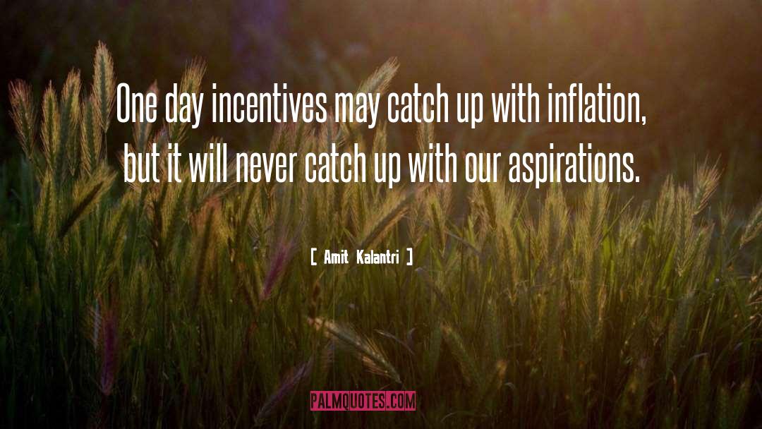 Amit Kalantri Quotes: One day incentives may catch