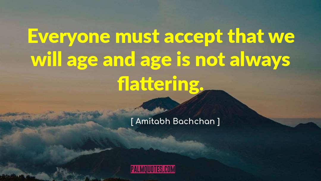 Amitabh Bachchan Quotes: Everyone must accept that we