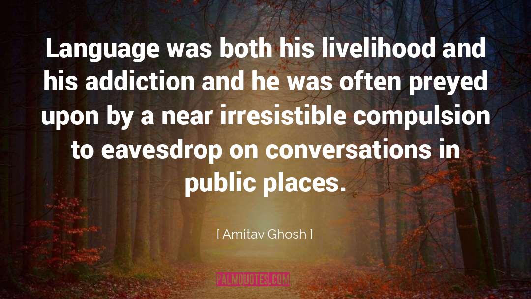 Amitav Ghosh Quotes: Language was both his livelihood