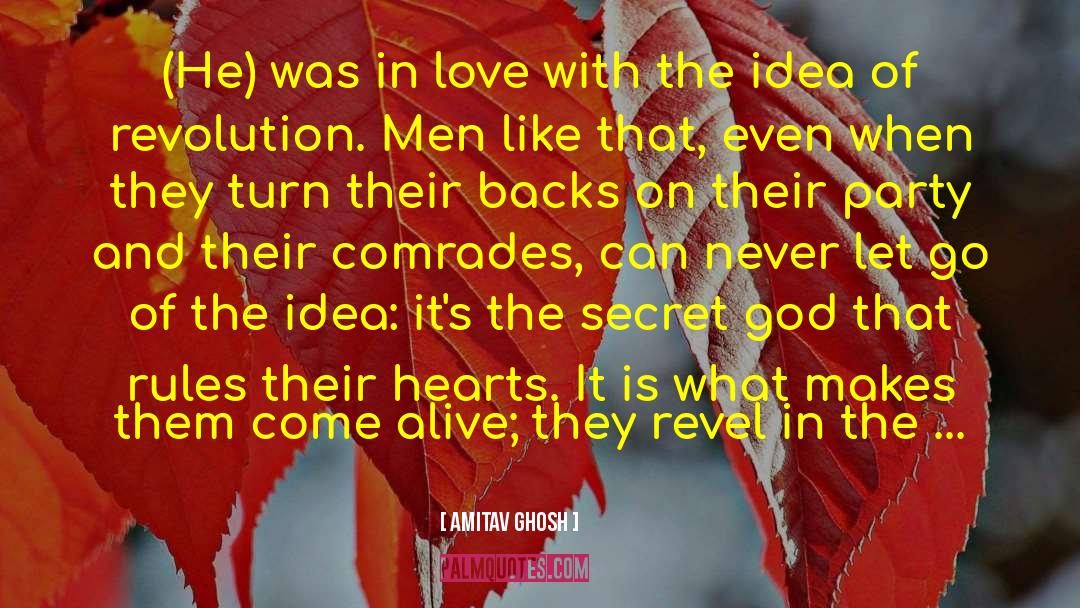 Amitav Ghosh Quotes: (He) was in love with